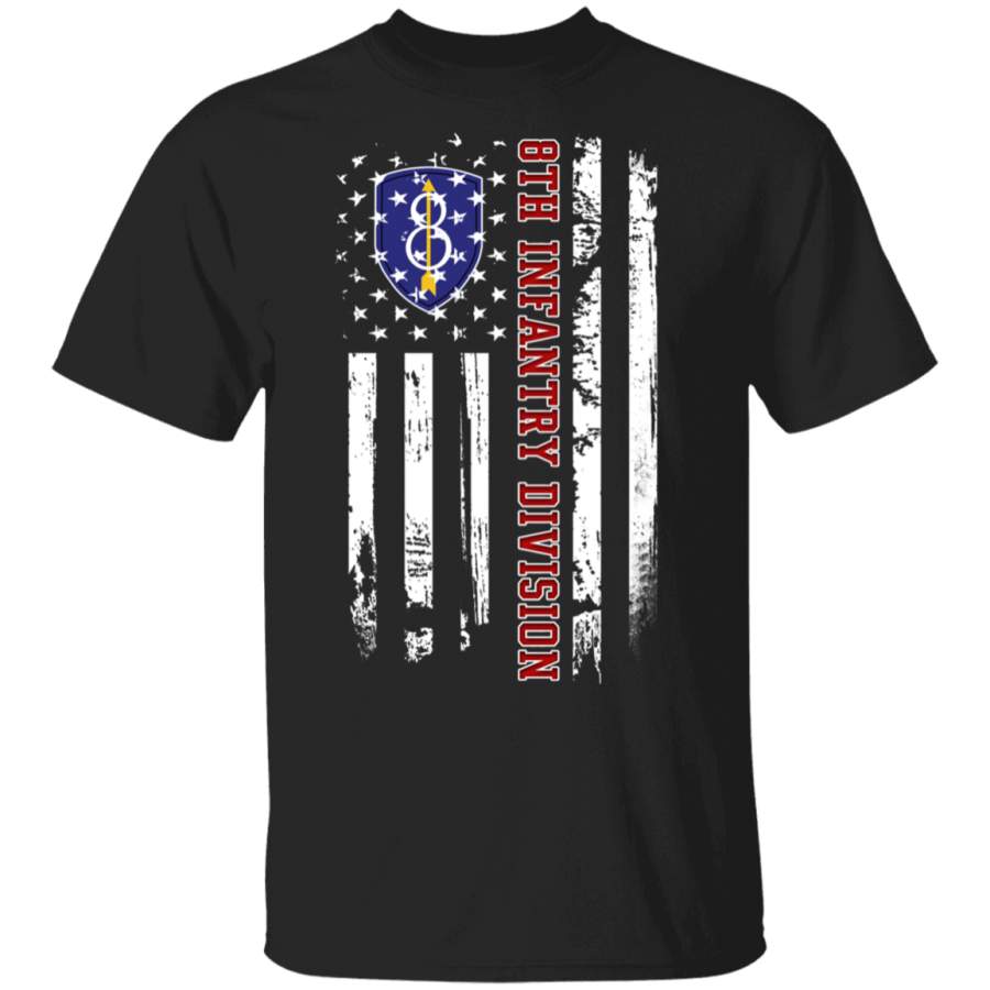 8th Infantry Division Veteran American Flag Father’s Day Veteran’s Day Tshirt