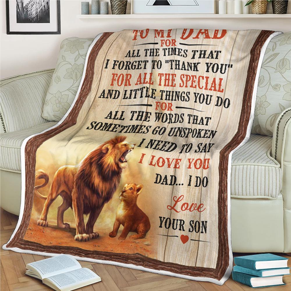 To My Dad For All The Times That I Forget To Thank You,Fleece Blanket Gift For Father Family Home Decor Bedding Couch Sofa Soft And Comfy Cozy