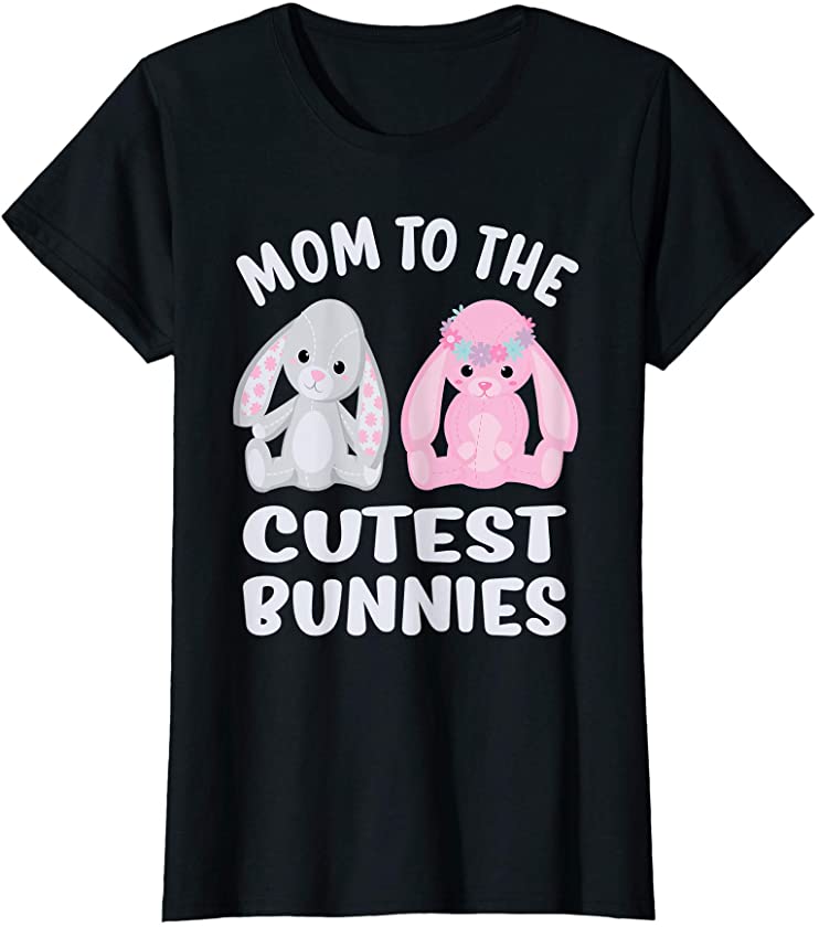 Womens Easter Mother’s Day Bunny Ears Mom To The Cutest Bunnies T-Shirt