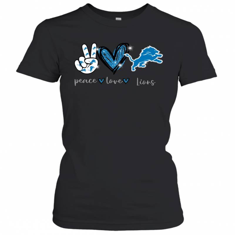 Peace Love Lions gift for Detroit Lions Fans Women’s T-Shirt