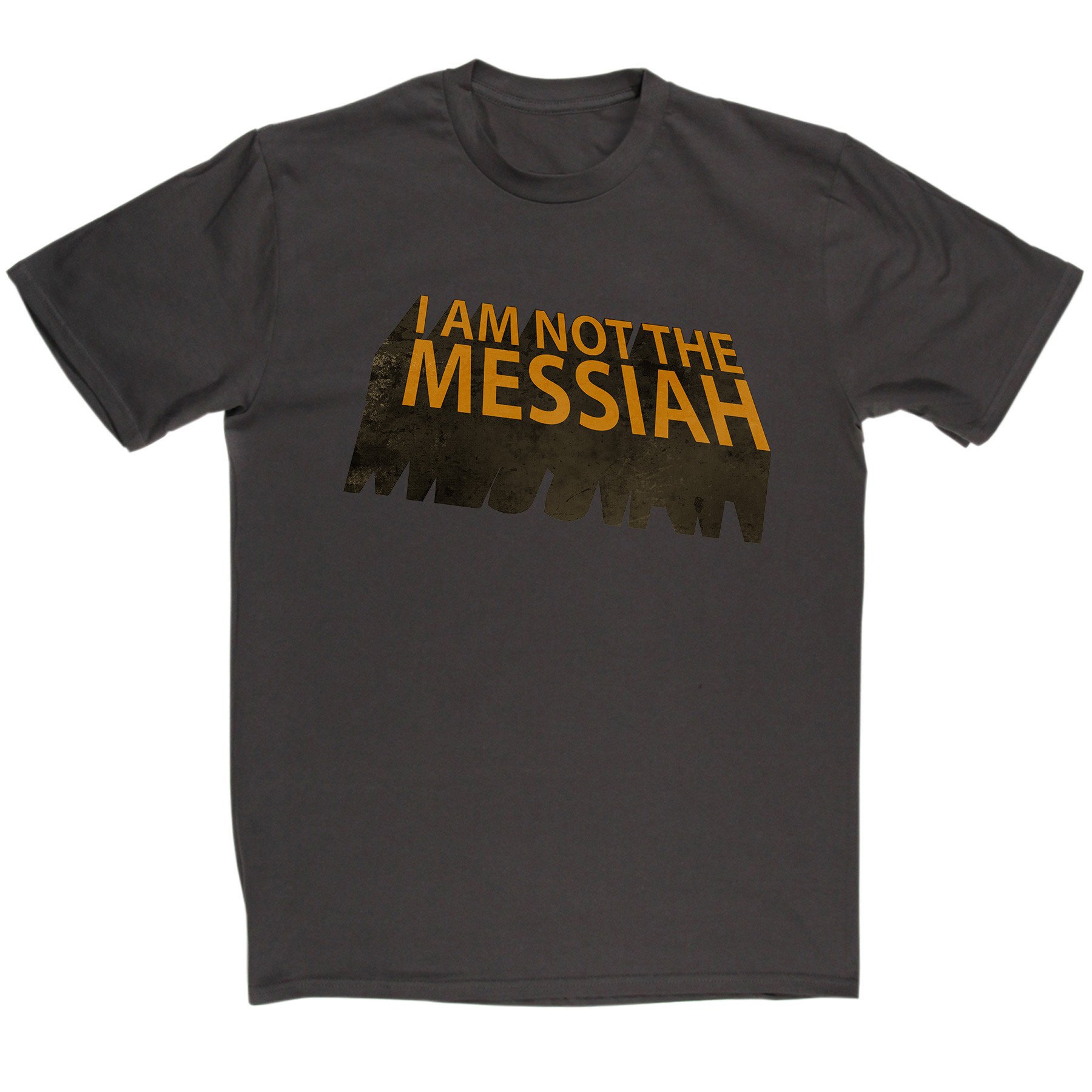 Monty Python’s Life Of Brian Inspired – I Am Not The Messiah T Shirt