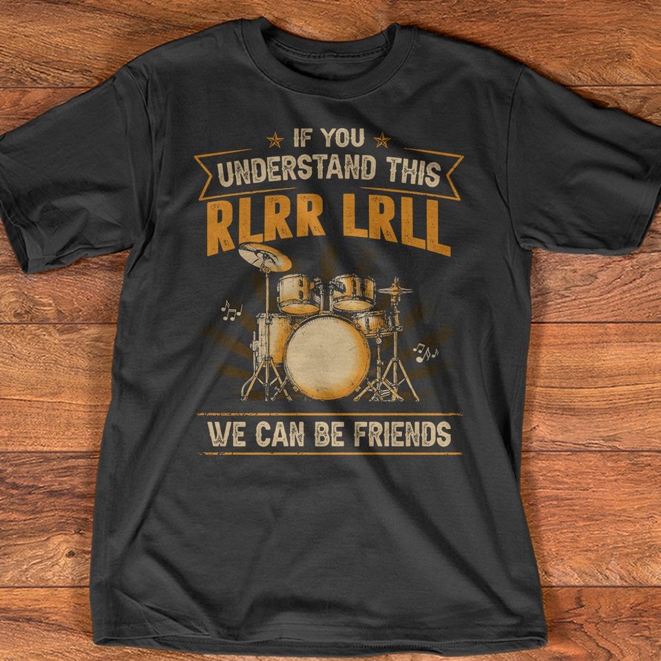 If You Understand This Rlrr Lrll We Can Be Friends Drum Gift Standard/Premium T-Shirt