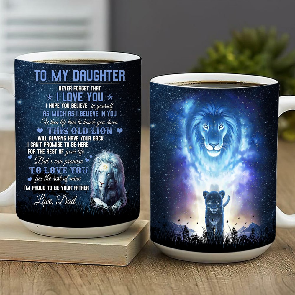 To My Daughter I’M Proud To Be Your Father From Lion Dad Mug Gift For Daughter