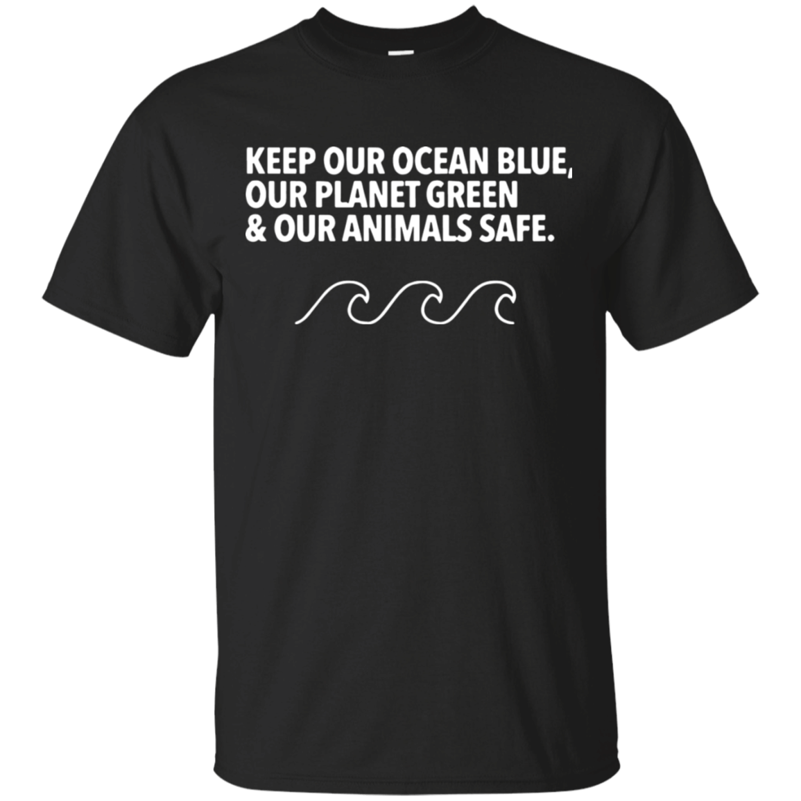 Keep our ocean blue our planet green and our animals safe shirt Cotton Shirt