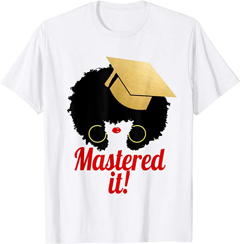 Black Queen Masters Graduation Tshirt Mastered It Shirt Gift