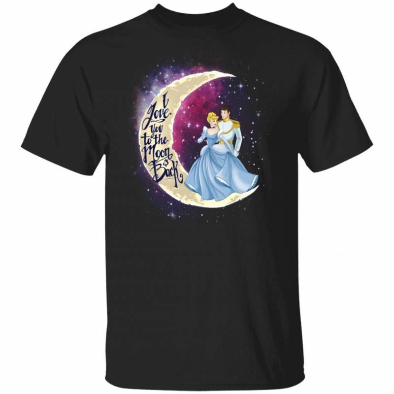 Valentine Cinderella And Prince Charming T-shirt I Love You To The Moon And Back MT01