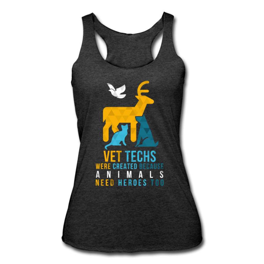 Vet Techs were created because animals need heroes too Women’s Tri-Blend Racerback Tank