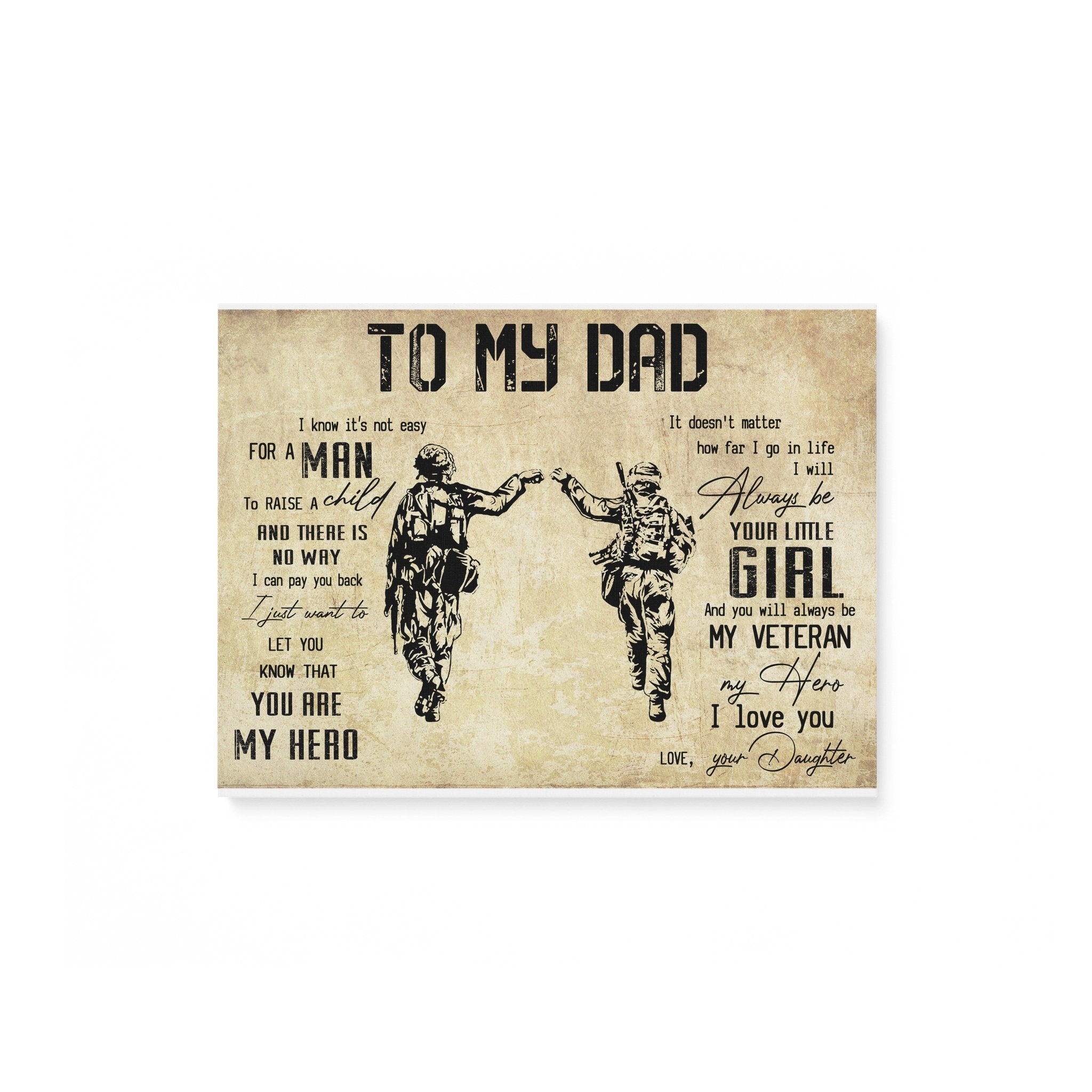 Veteran From Daughter To My Dad Know Not Easy For Man My Hero – Matte Canvas