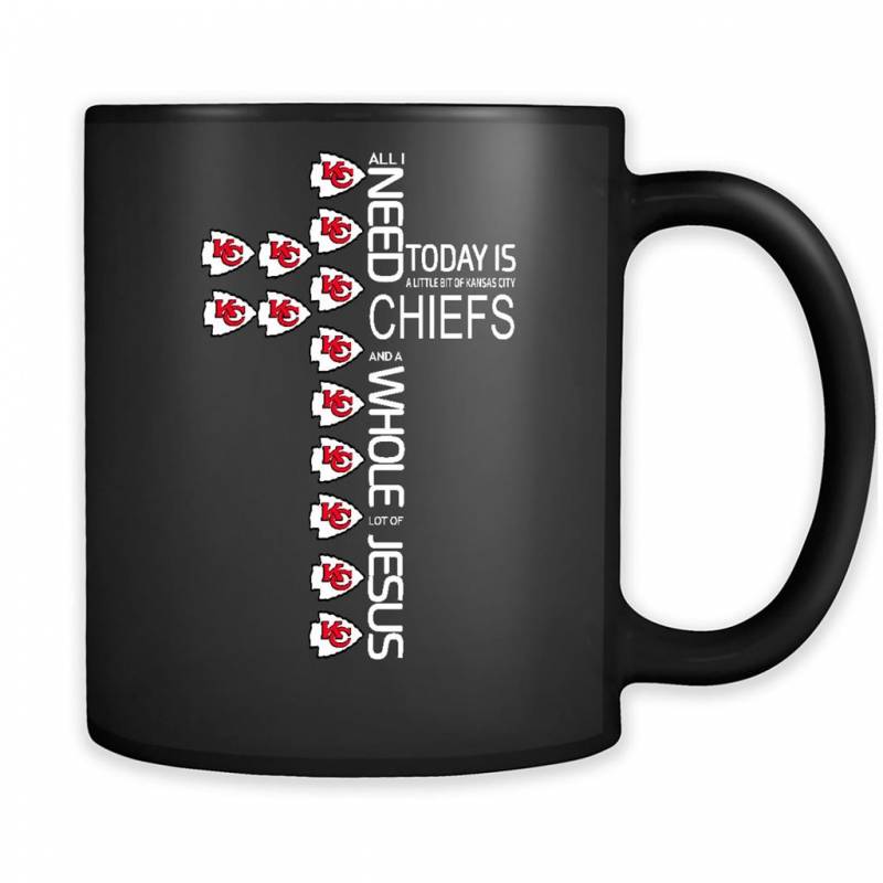 All I Need Today Is A Little Bit Of Kansas City Chiefs And A Whole Lot Of Jesus – Mug