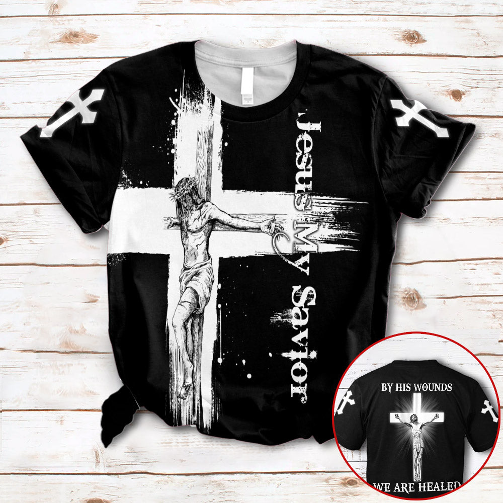 Jesus Is My Savior By His Wounds We Are Healed Jesus Christ Christian Cross All Over Print Shirts 3D Hoodie Sweatshirt Tshirt For Men And Women Kl97