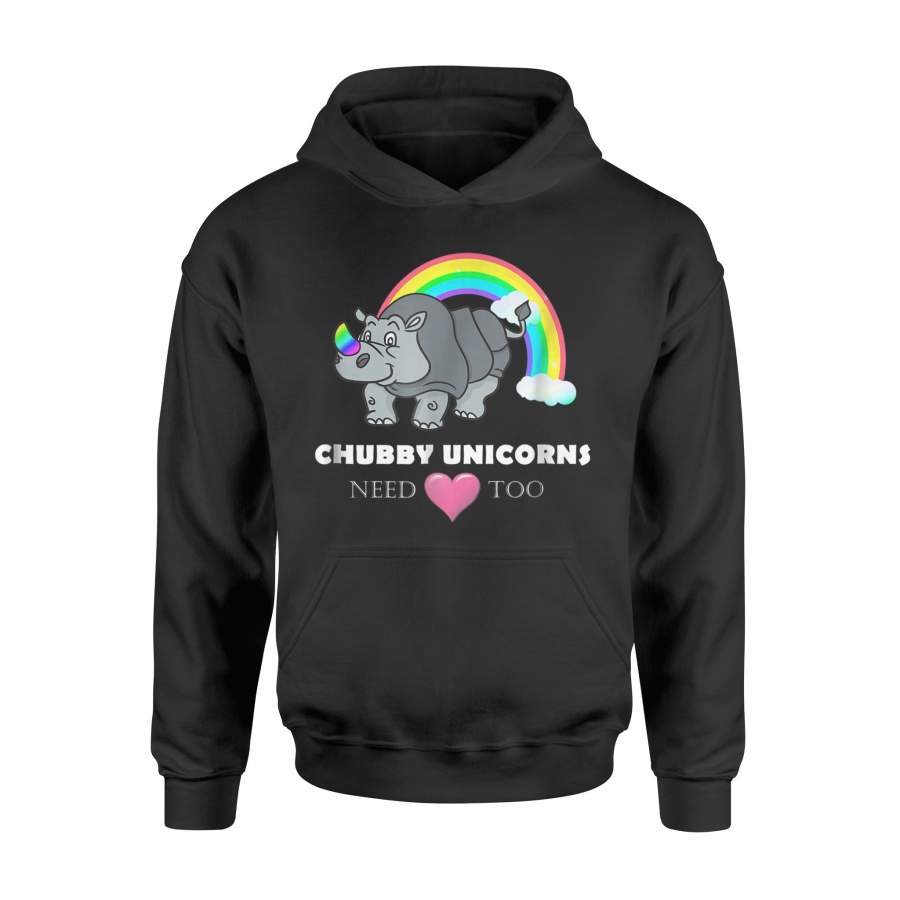 Chubby Unicorn Need Love Too Sarcastic Offensive Funy Hoodie