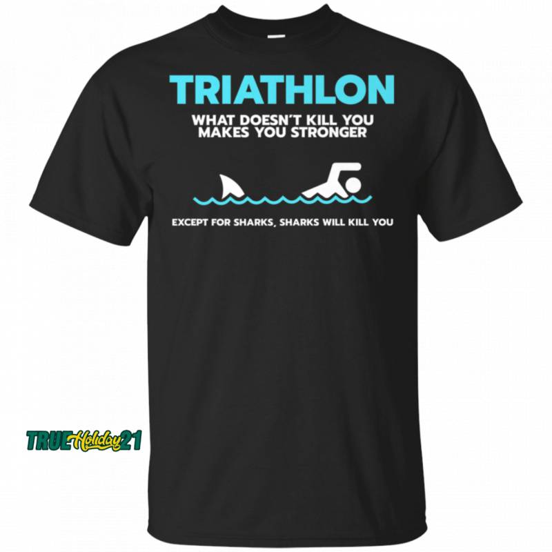 Triathlon – Funny Sharks Kill You Triathlete Gift T-Shirt