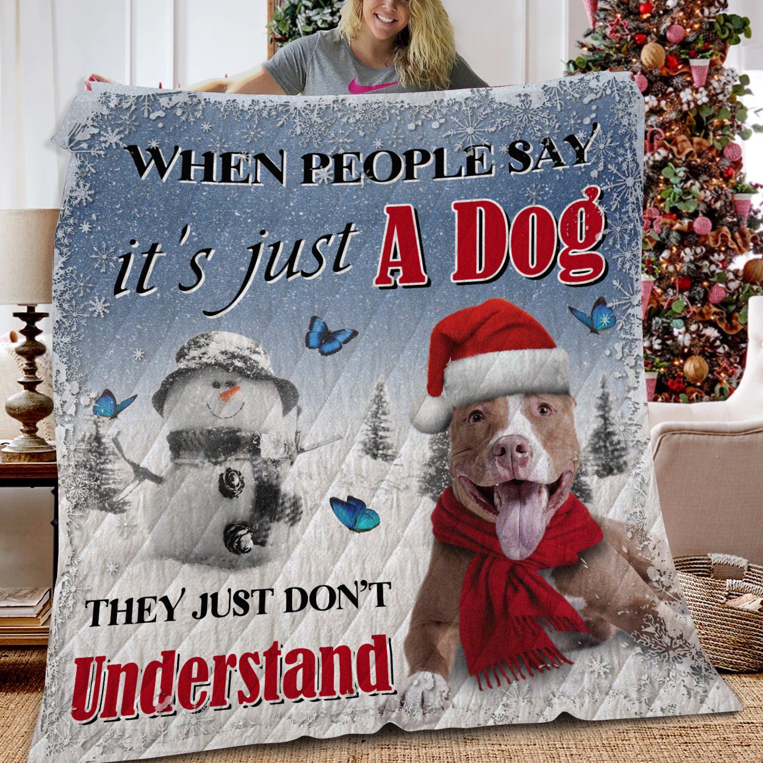 When People Say It’s Just A Dog, They Just Don’t Understand – Merry Christmas Pitbull Quilt Blanket- Dog Quilt Blanket