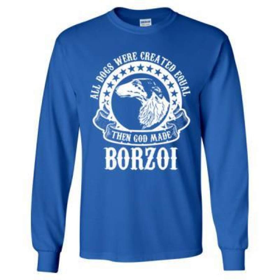 AGR All Dogs Were Created Equal God Made Borzoi – Long Sleeve T-Shirt