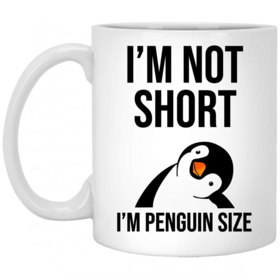 I’m Not Short I’m Penguin Size Coffee Mugs