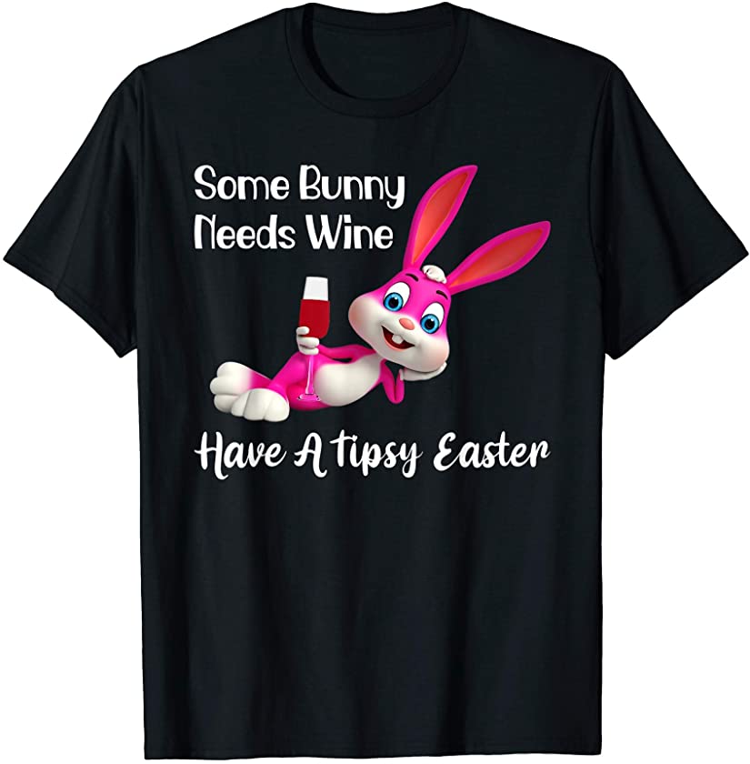 Some Bunny Needs Wine Easter For Women T-Shirt