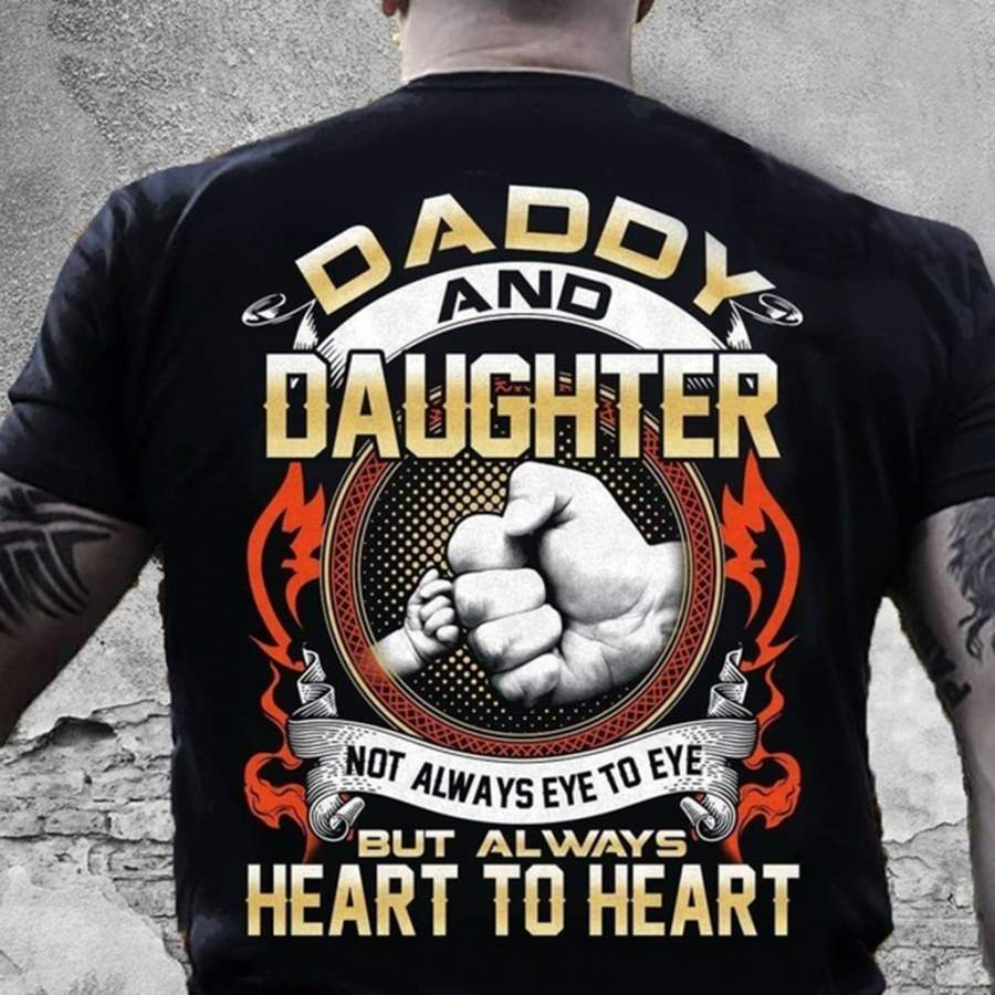 Daddy and Daughter Not Always Eye To Eve But Always Heart To Heart T-Shirt Fashion Father T-shirt Papa Shirt Dad T-shirt Gift Pappy Tee