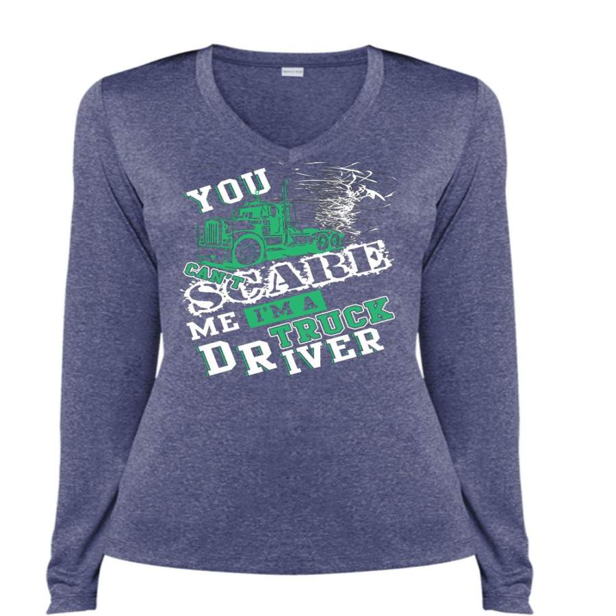 You Can’t Scare Me T Shirt, I’m A Truck Driver T Shirt, Cool Shirt (Ladies LS Heather V-Neck)