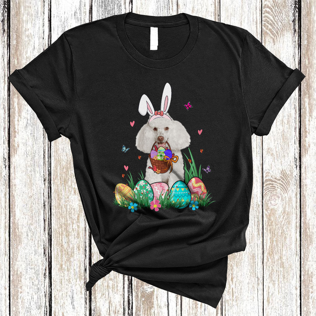 Bunny Poodle Dog With Easter Egg Basket Funny Easter Day Flower Egg Hunt Dog Lover Gifts T-Shirt