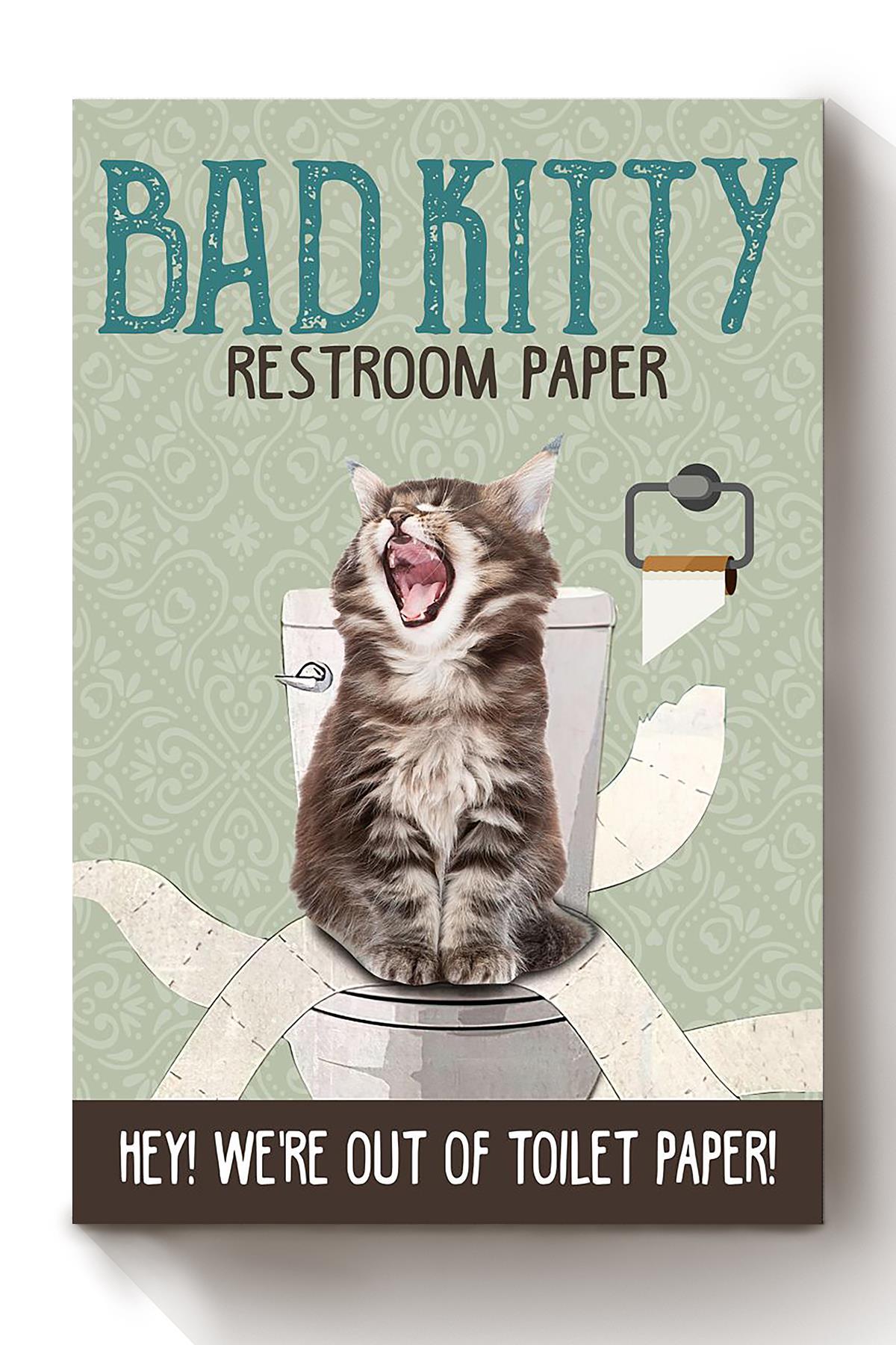 Bad Kitty Restroom Papper Animal Wall Art Gift For Cat Lover International Cat Day Kitten Foster Bathroom Decor Canvas