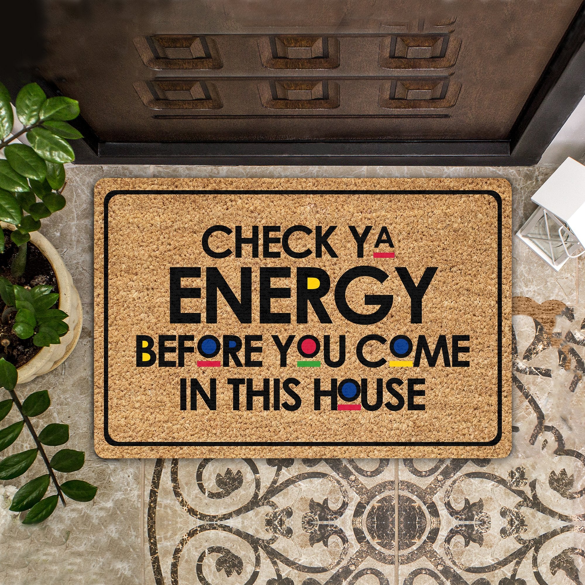 Check Ya Energy Before You Come Coir Pattern All Over Printing Doormat Pre2010