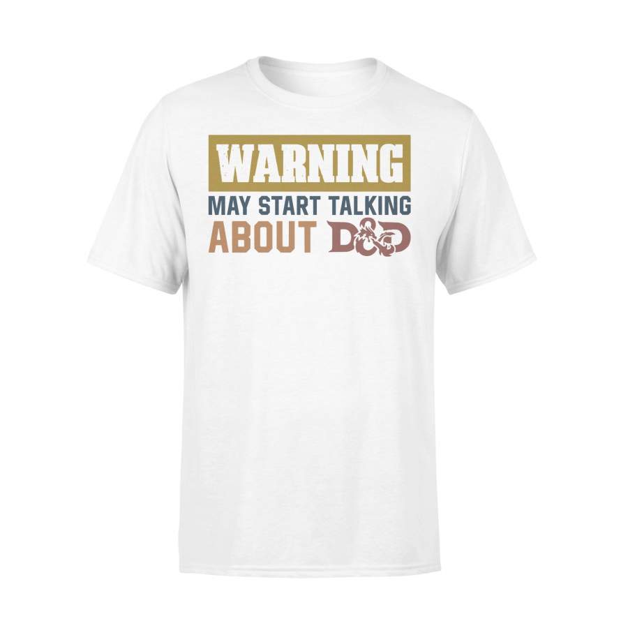 Warning May Start Talking About DnD T-shirt