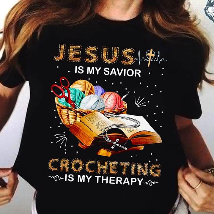 Jesus Is My Savior Crocheting Is My Therapy For Crocheting Lover Standard Women’s T-shirt