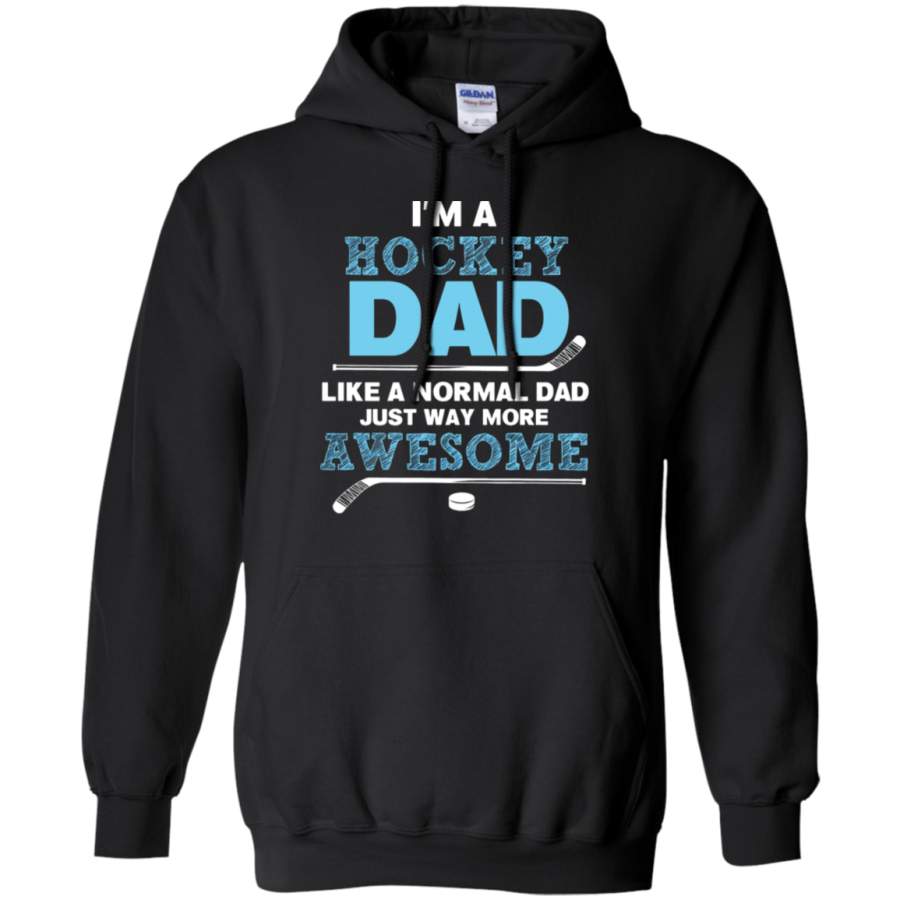 AGR I ‘m A Hockey Dad Like A Normal Dad But Way More Awesome Hoodie