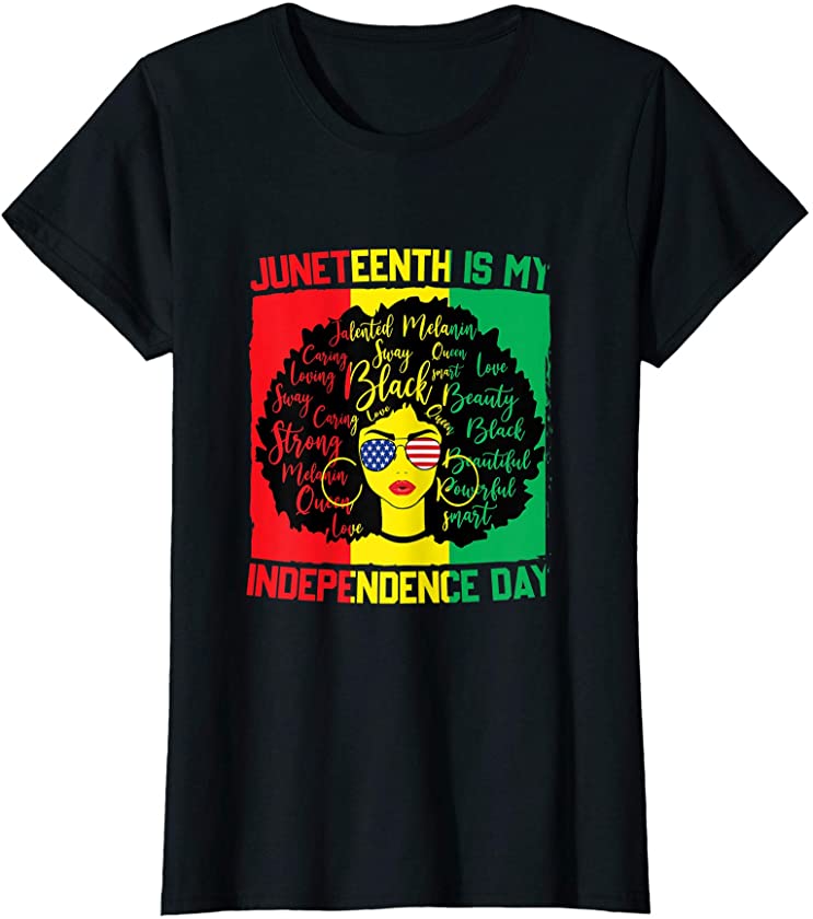 Womens Black History Black Girl Juneteenth Is My Independence Day T-Shirt