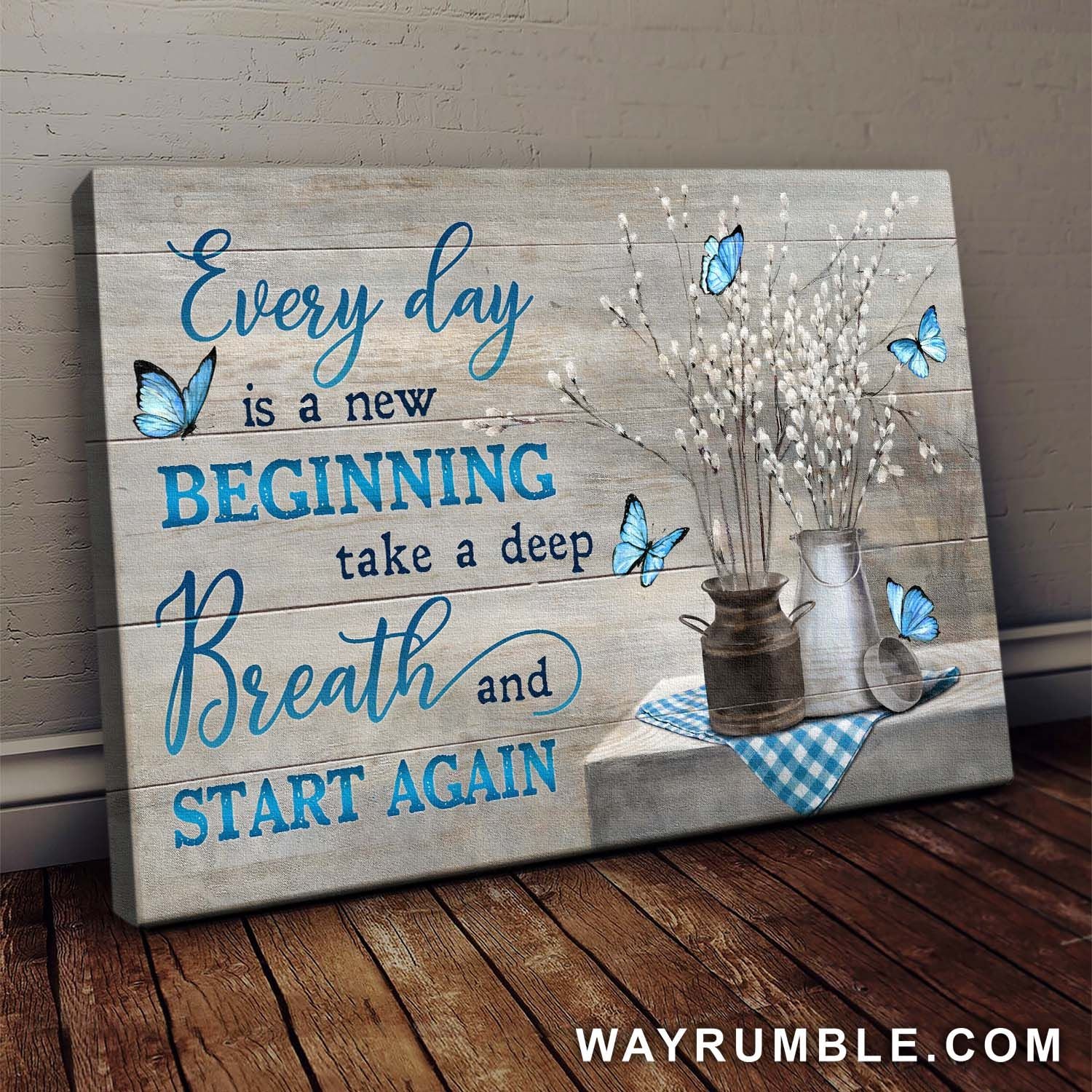 Blue Butterfly – Everyday Is A New Beginning Landscape Canvas Prints Wall Art Gift For Family, Wall Art Decor, Canvas Print, Home Decor