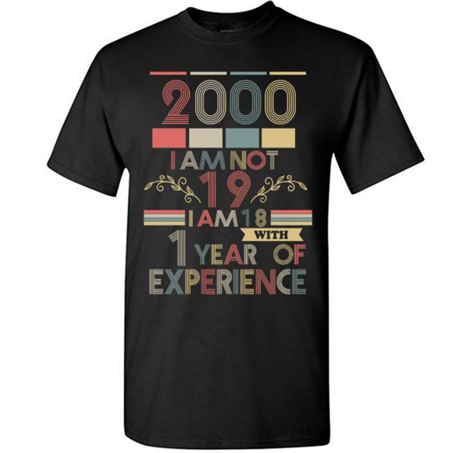 2000 I Am Not 19 I Am 18 With 1 Year Of Experience, Classic Vintage Retro – Gildan Short Sleeve Shirt