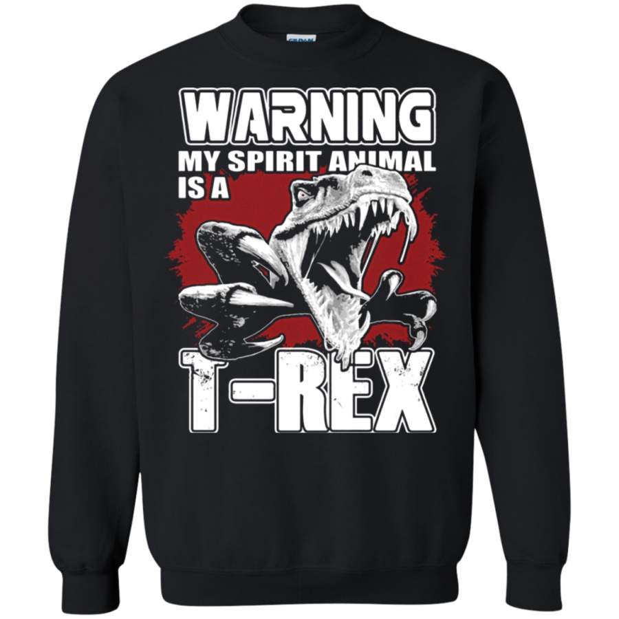 AGR Warning My Spirit Animal Is A T-Rex Dinosaur Sweatshirt