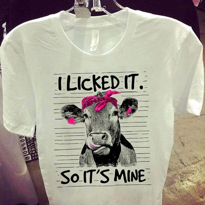 Cow Licked It So Its Mine Cotton T Shirt