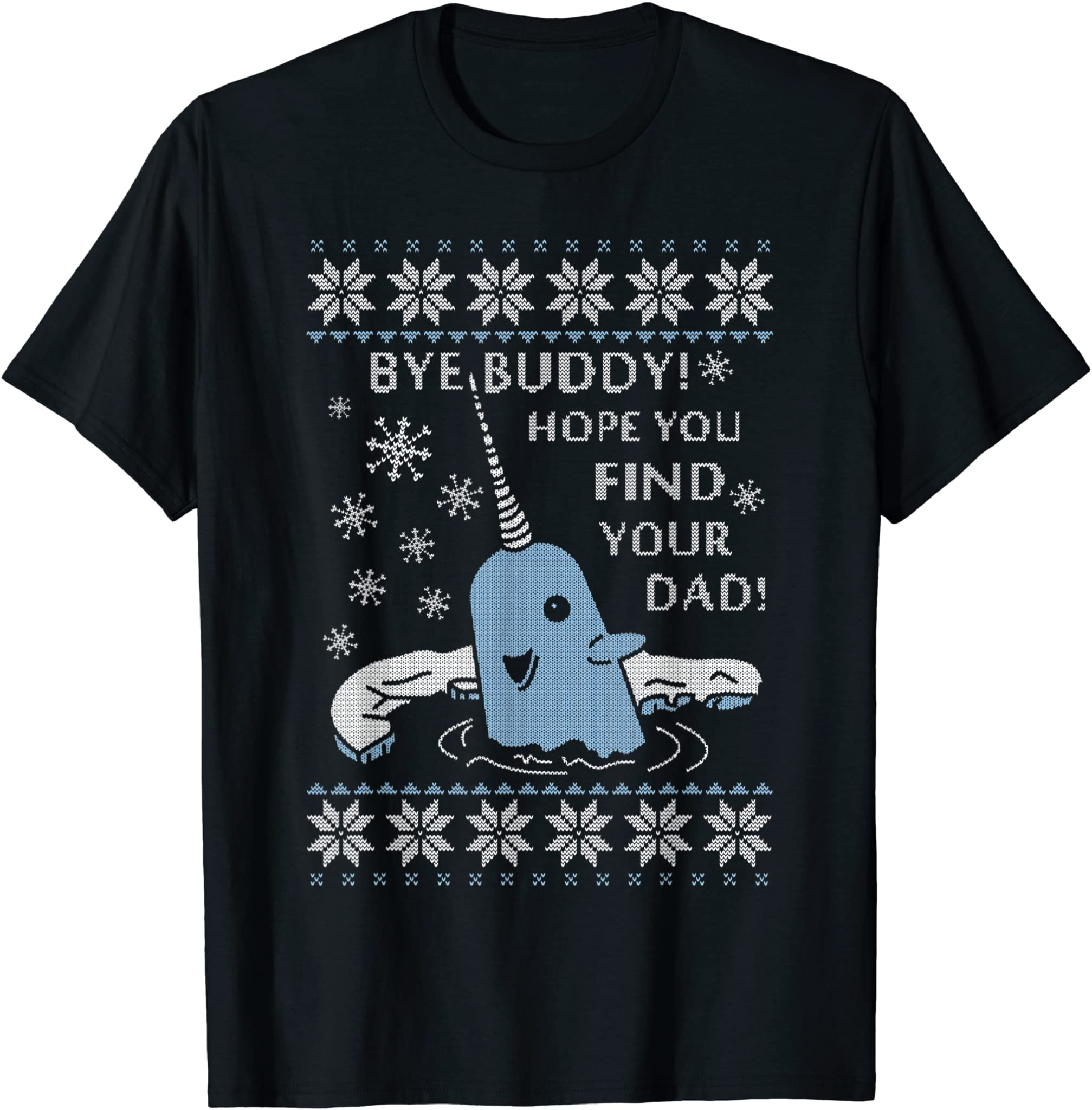 Bye Buddy H-Ope You Find Your Dad Ugly Christmas T-Shirt