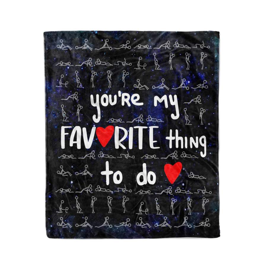 You’re My Favorite Thing To Do Blanket_50x60 – Fleece Blanket