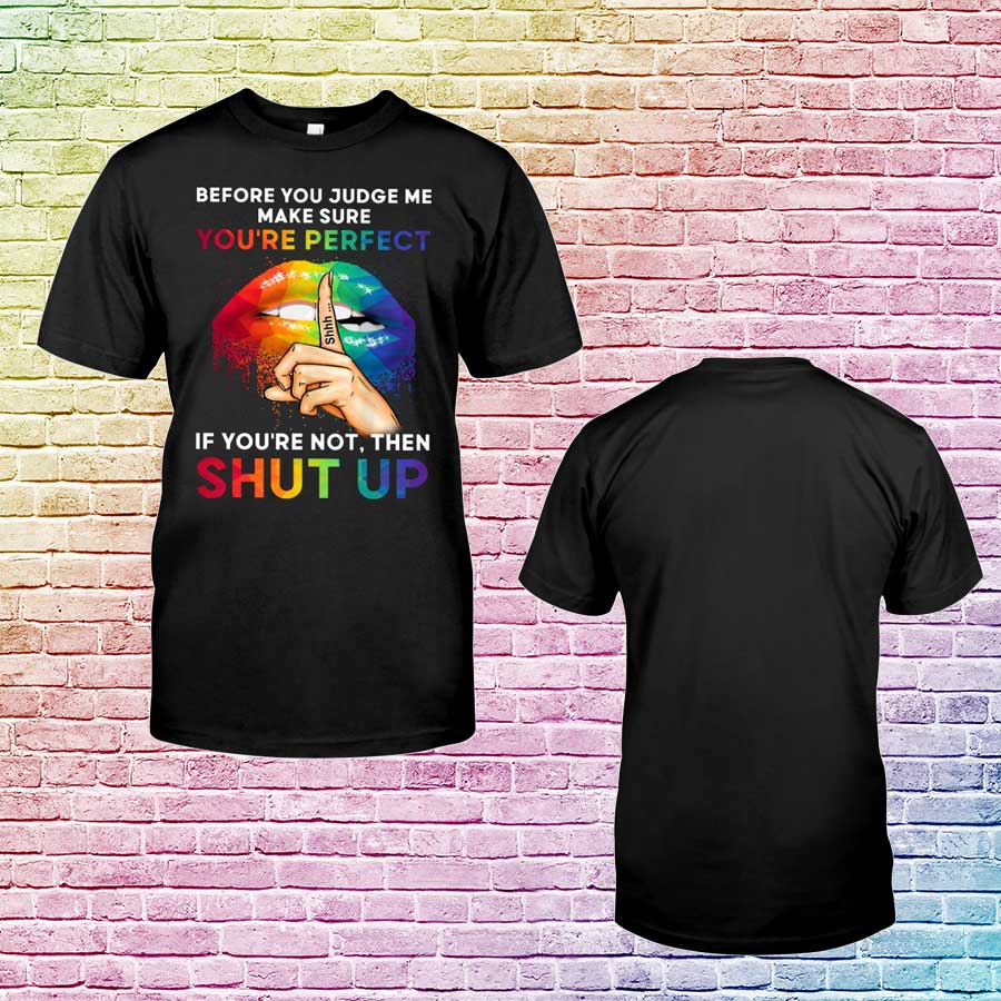 Gay Pride Apparel, If You’Re Not Perfect Then Shut Up, Lgbtq Ally Shirt, Lgbtq T Shirts Designs