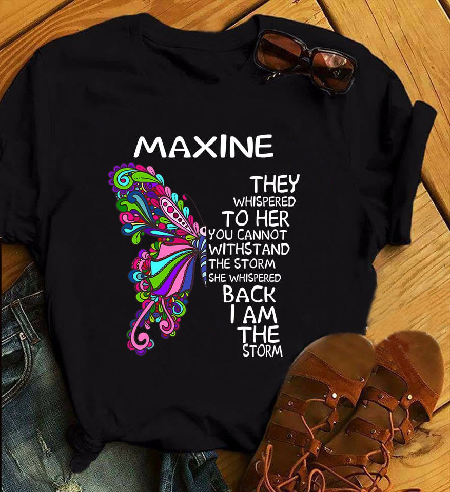 Butterfly Maxine They Whispered To Her You Cannot Withistand The Storm She Whispered Back I Am The Storm Standard Women’s T-shirt