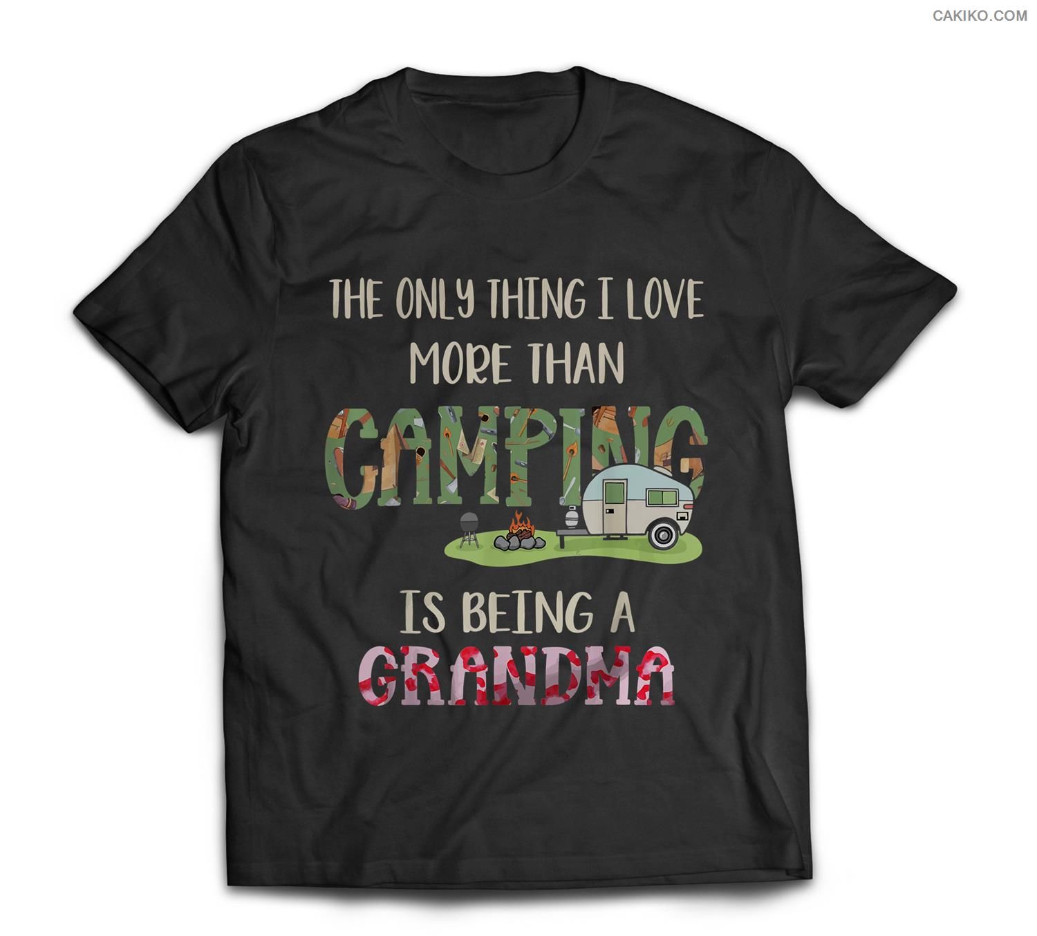 Only Thing I Love More Than Camping Is Being A Grandma T-Shirt