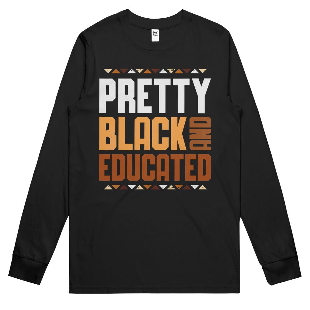 Pretty Black And Educated African Women Black History Month Long Sleeve T Shirts