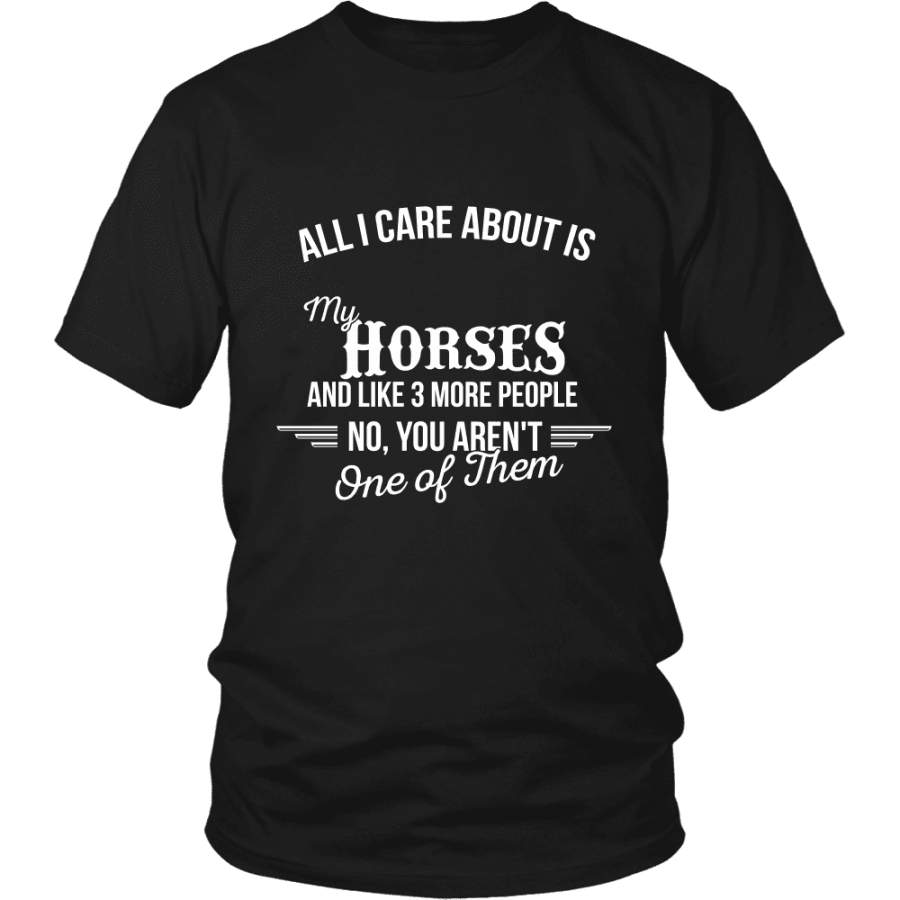 All I Care About Is My Horses – Limited Edition Shirt