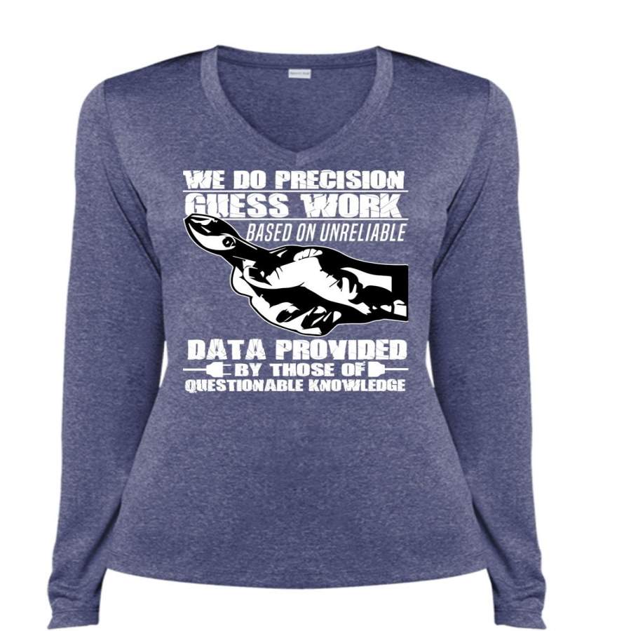 We Do Precision Guesswork T Shirt, Being An Electrician T Shirt, Cool Shirt (Ladies LS Heather V-Neck)