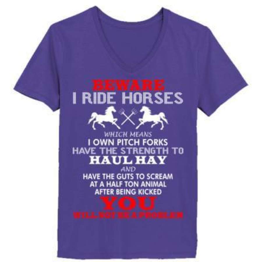 AGR Beware I Ride Horses You Will Not Be A Problem – Ladies’ V-Neck T-Shirt