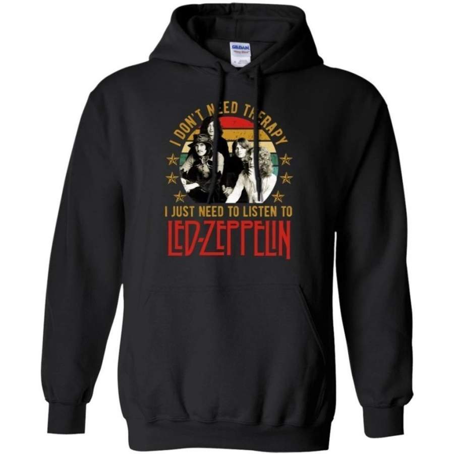 I Don’t Need Therapy I Just Need To Listen To Led Zeppelin Hoodie Gift T-Shirt