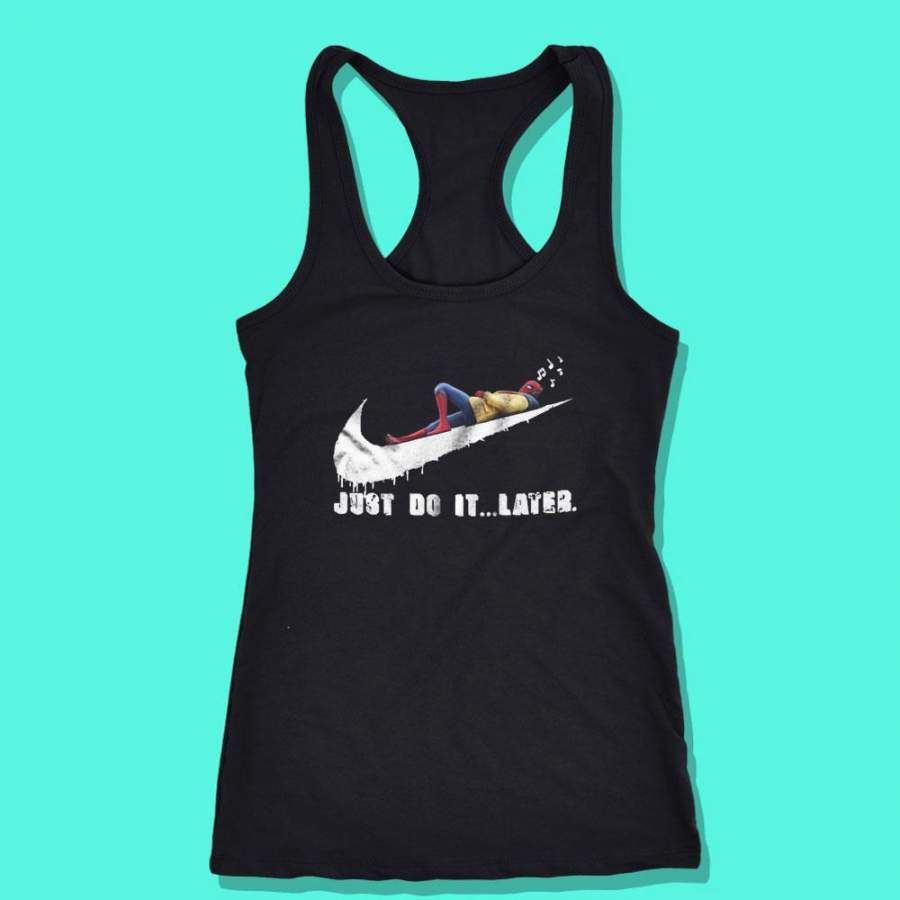 Spider Man Just Do It Later Tom Holland Homecoming Women’S Tank Top Racerback T-Shirt