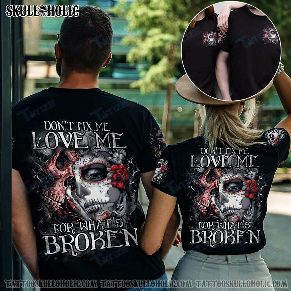 Matching Couple Shirt Don’T Fix Me Sugar Skull Couple 3D All Over Printed Shirt, Sweatshirt, Hoodie, Bomber Jacket Size S – 5Xl