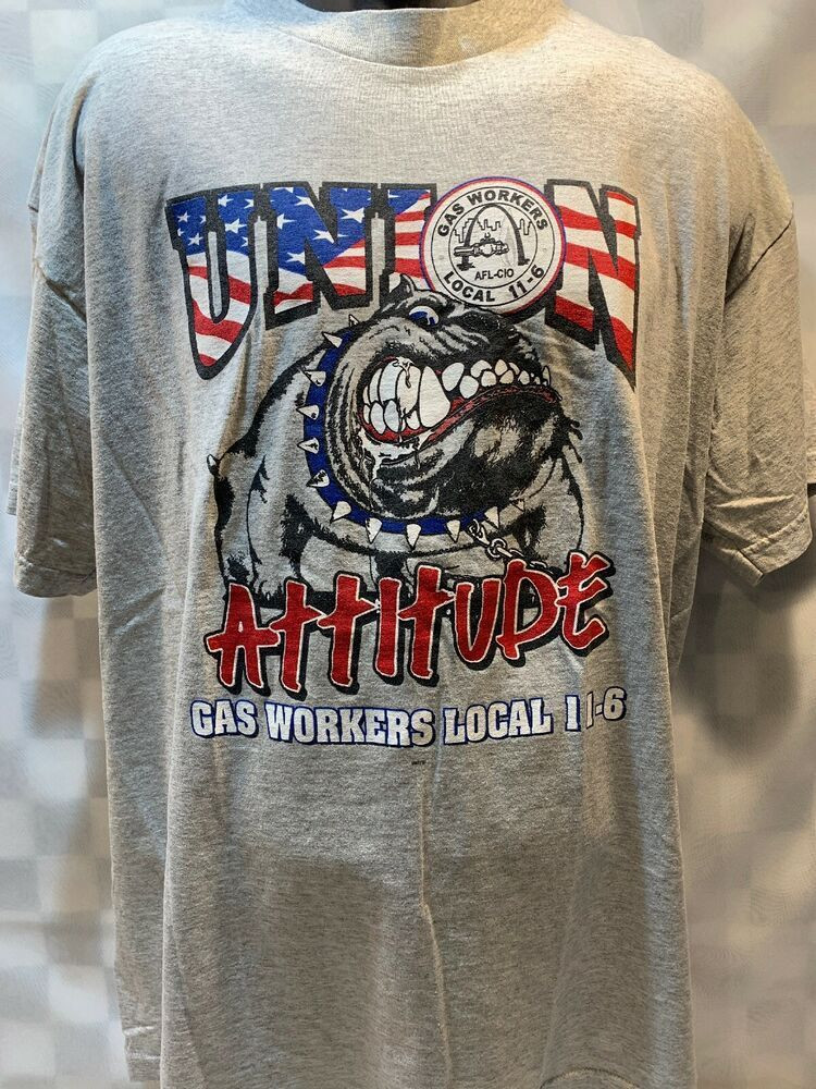 Union Gas Workers Attitude Local 11 6 Shirt 2 Shirt