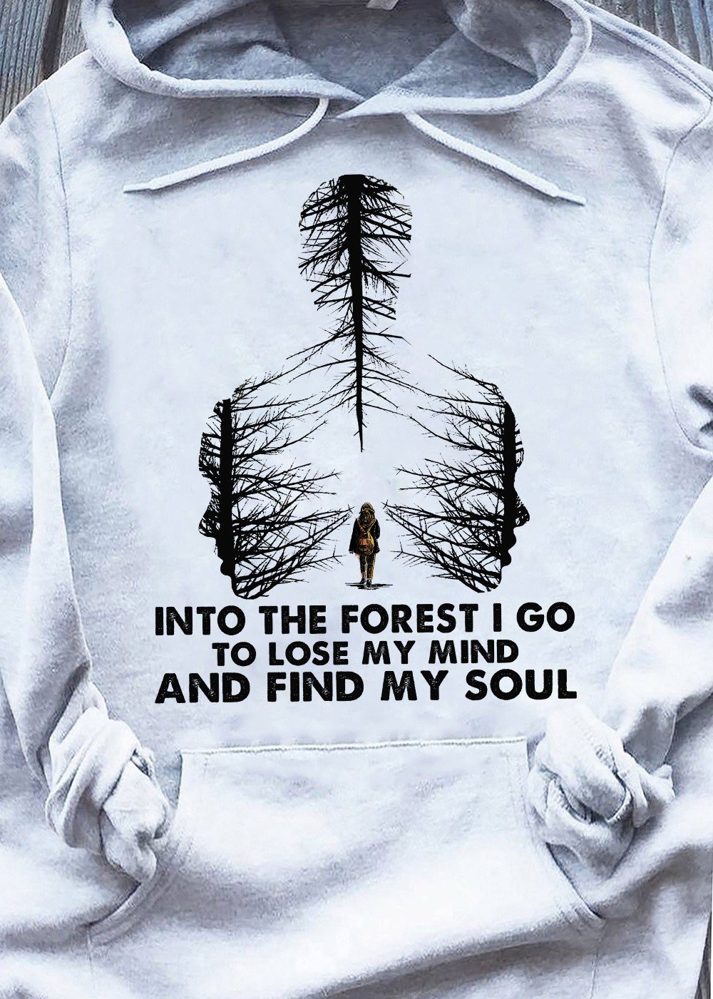 The Girl Into The Forest I Go To Lose My Mind And Find My Soul Hiking Lovers Gift Standard Hoodie