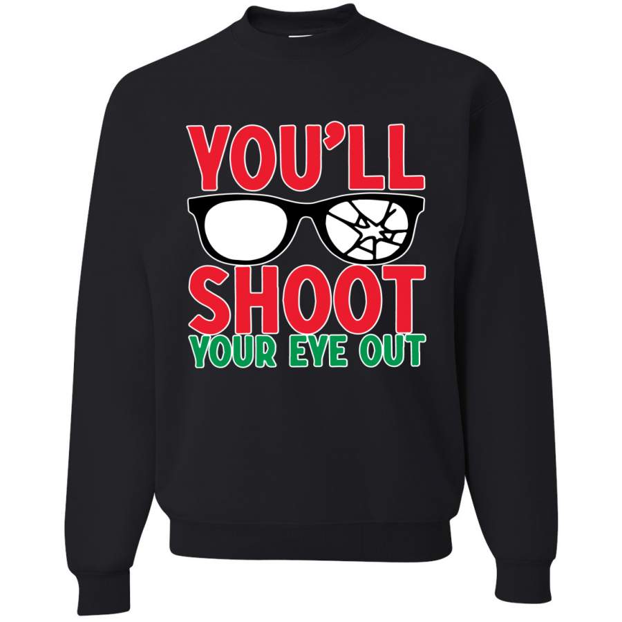 You’ll Shoot Your Eye Out Movie Parody  Ugly Christmas Sweater Unisex Crewneck Graphic Sweatshirt