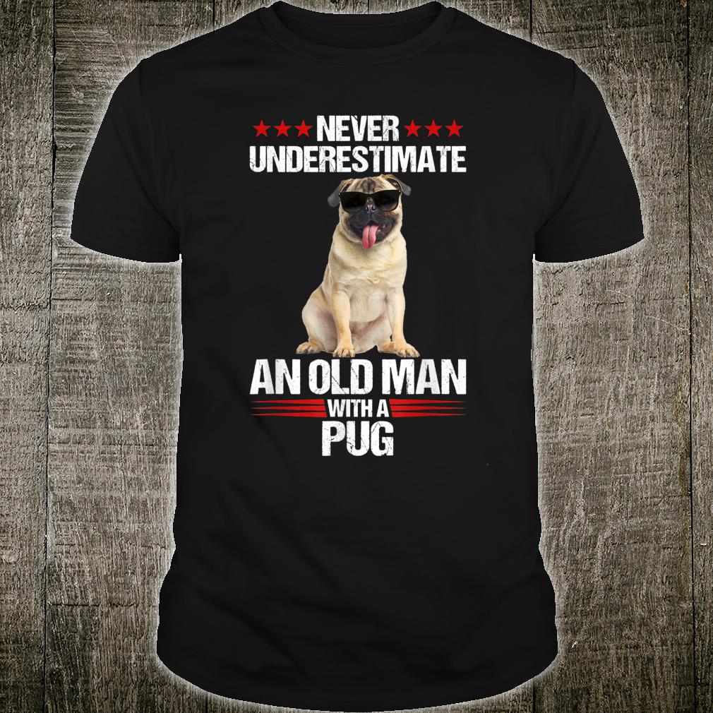 Never Underestimate An Old Man With A Pug Gift Man Dog Lovers T shirt