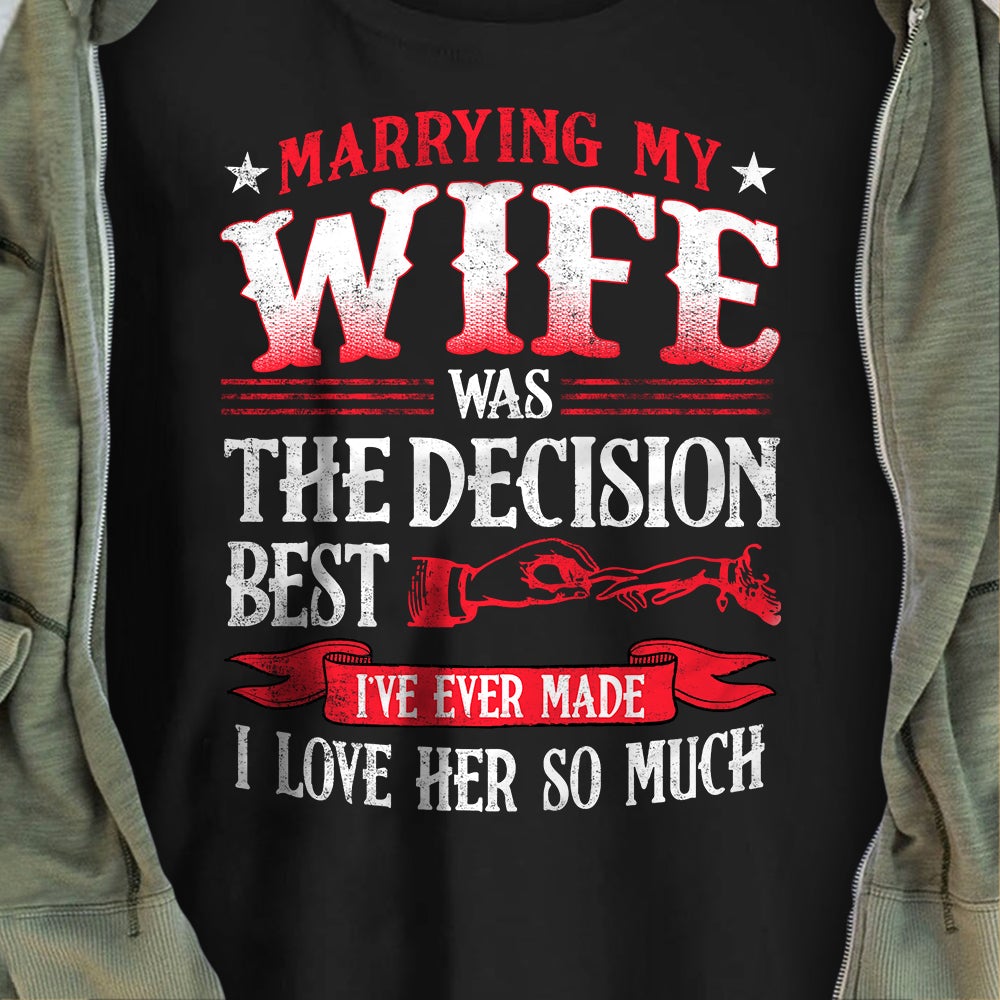 Couple Husband Wife Best Decision T Shirt TID DB2512 81O57